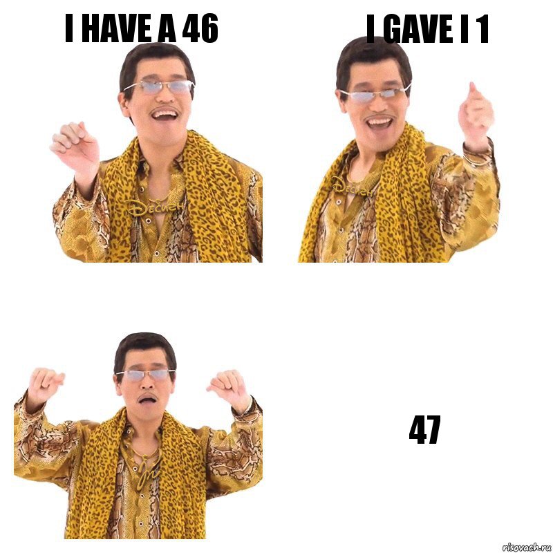 i have a 46 i gave i 1 47, Комикс  Ppap penpineapple