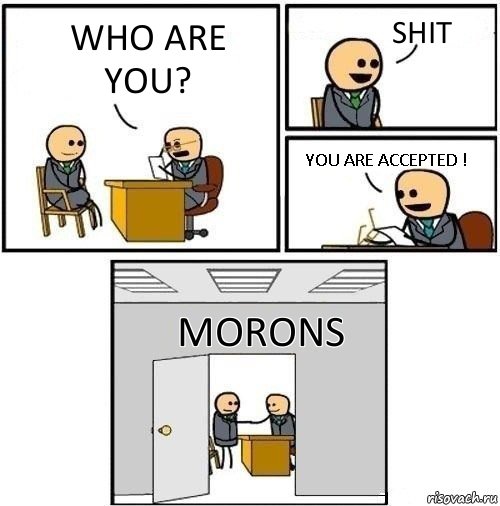 Who are you? Shit You are accepted ! Morons, Комикс  Приняты