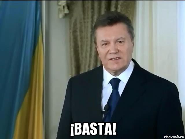  ¡basta!