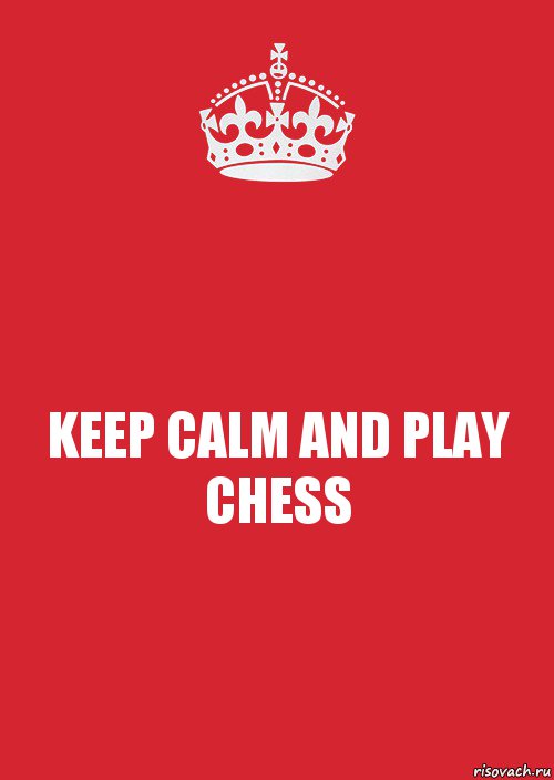 KEEP CALM AND PLAY CHESS, Комикс Keep Calm 3