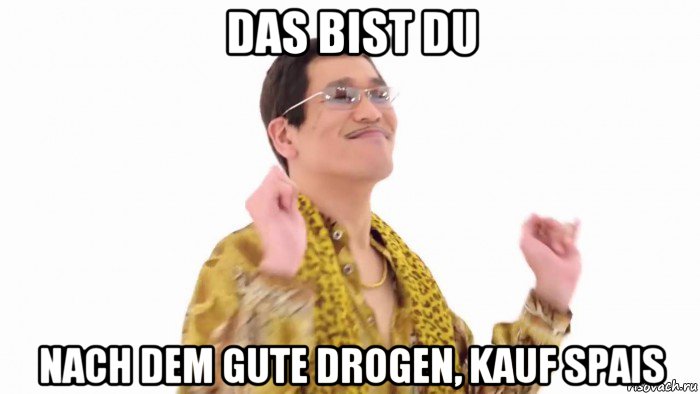 das bist du nach dem gute drogen, kauf spais