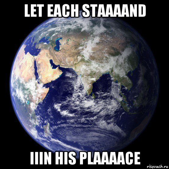 let each staaaand iiin his plaaaace