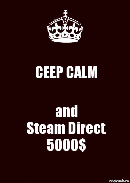 CEEP CALM and
Steam Direct
5000$, Комикс keep calm