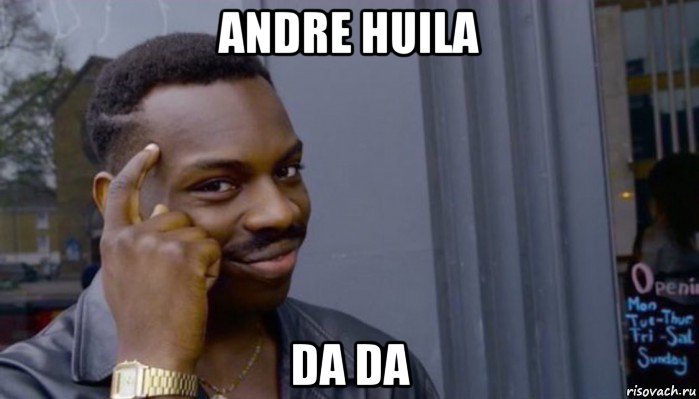 andre huila da da, Мем Не делай не будет