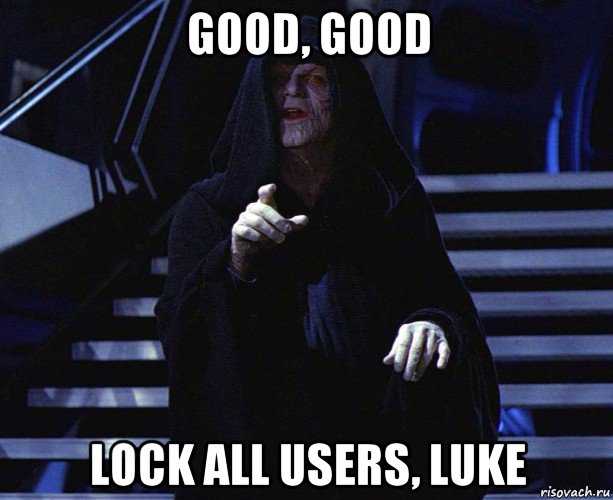 good, good lock all users, luke, Мем Палпатин