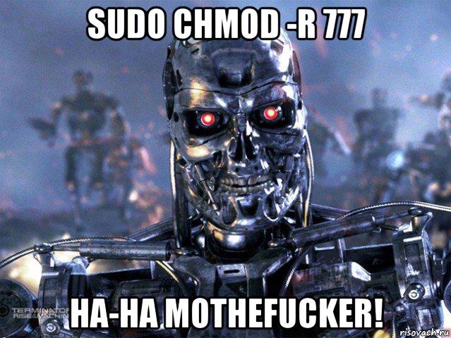 sudo chmod -r 777 ha-ha mothefucker!