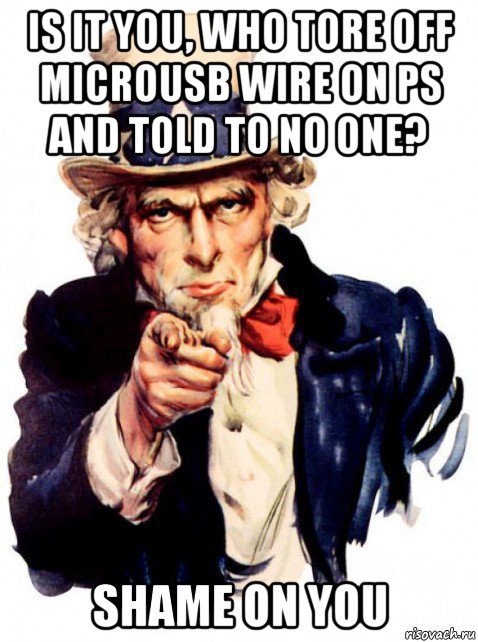 is it you, who tore off microusb wire on ps and told to no one? shame on you, Мем Uncle Sam
