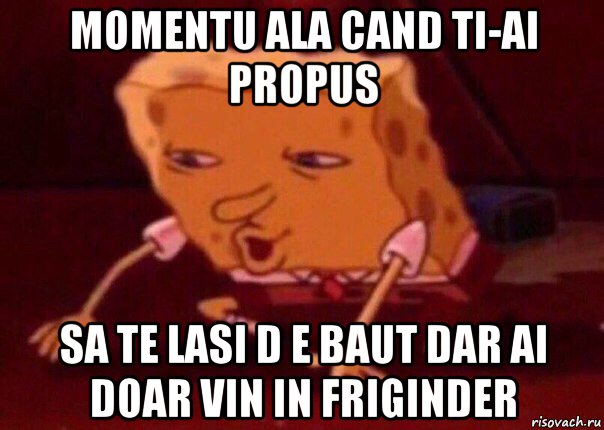 momentu ala cand ti-ai propus sa te lasi d e baut dar ai doar vin in friginder, Мем    Bettingmemes