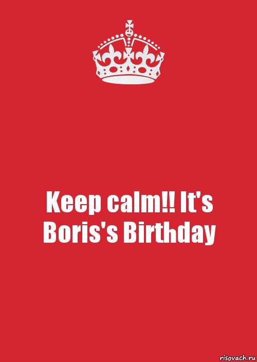 Keep calm!! It's Boris's Birthday, Комикс Keep Calm 3