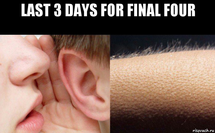 last 3 days for final four 