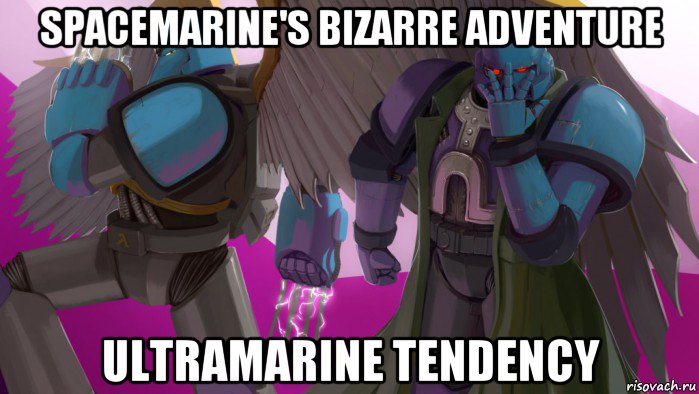 spacemarine's bizarre adventure ultramarine tendency