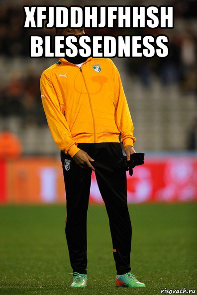 xfjddhjfhhsh blessedness , Мем Дрогба 3