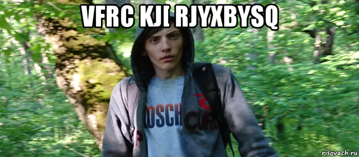 vfrc kj[ rjyxbysq 