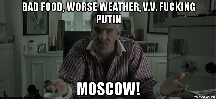 bad food, worse weather, v.v. fucking putin moscow!, Мем Кузен ави