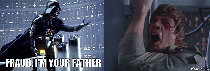 Fraud, I'm your father 