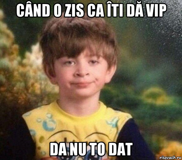 când o zis ca îti dă vip da nu to dat, Мем Недовольный пацан