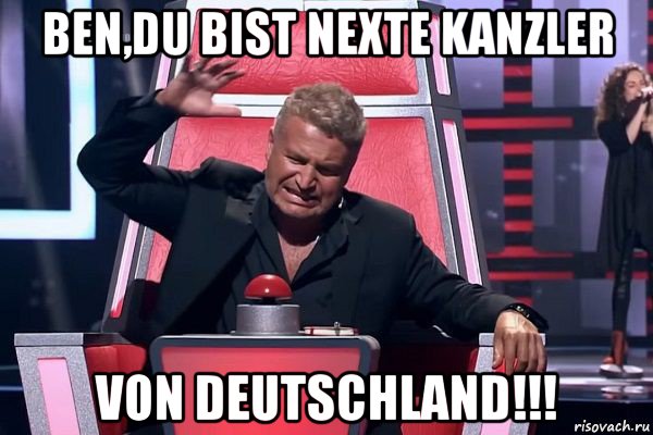 ben,du bist nexte kanzler von deutschland!!!, Мем   Отчаянный Агутин