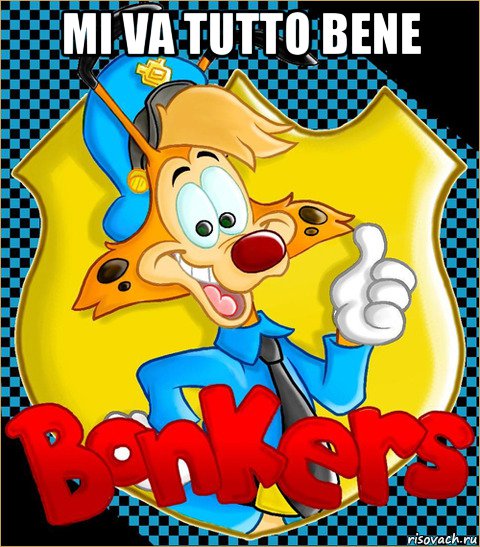 mi va tutto bene , Мем Bonkers