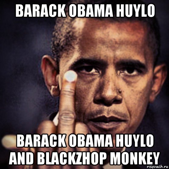 barack obama huylo barack obama huylo and blackzhop monkey