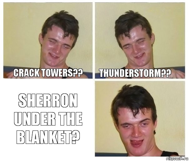 Crack towers?? Thunderstorm?? Sherron under the blanket?, Комикс Не хочу (10 guy)