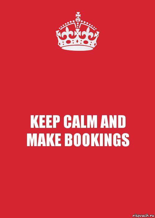 KEEP CALM AND
MAKE BOOKINGS, Комикс Keep Calm 3