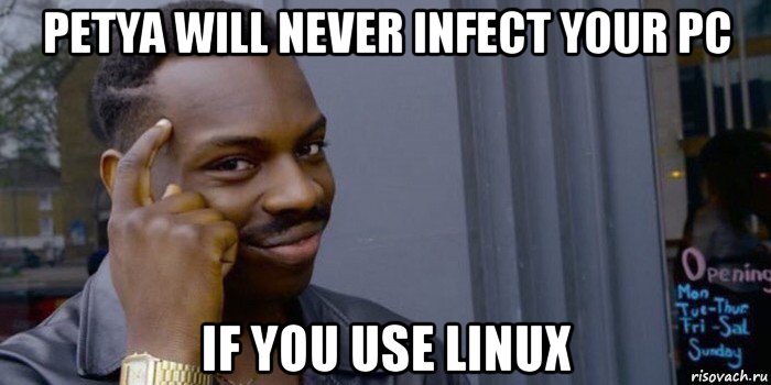 petya will never infect your pc if you use linux