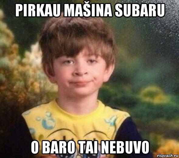 pirkau mašina subaru o baro tai nebuvo, Мем Недовольный пацан