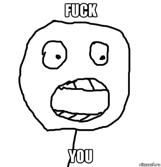 fuck you