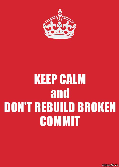 KEEP CALM
and
DON'T REBUILD BROKEN COMMIT, Комикс Keep Calm 3