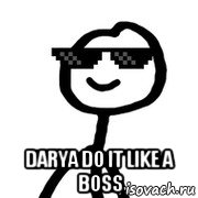  darya do it like a boss