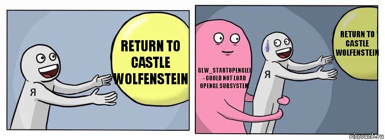 Return to Castle Wolfenstein GLW_StartOpenGL() - could not load OpenGL subsystem Return to Castle Wolfenstein, Комикс Я и жизнь