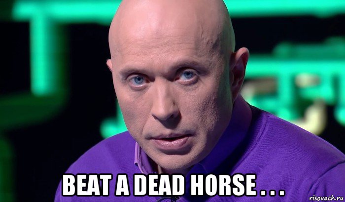  beat a dead horse . . ., Мем Необъяснимо но факт