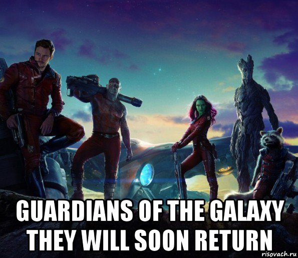 guardians of the galaxy they will soon return