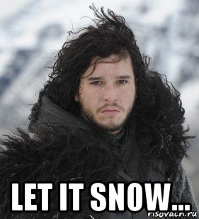  let it snow...