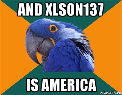 and xlson137 is america