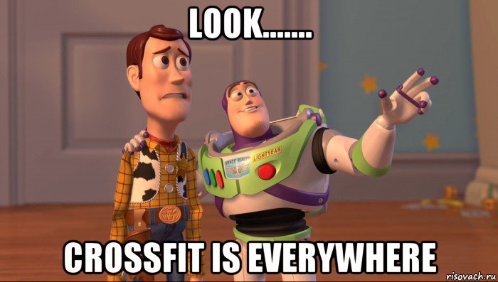 look....... crossfit is everywhere, Мем Они повсюду (История игрушек)