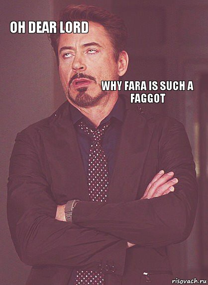 Oh dear Lord  Why Fara is such a faggot    