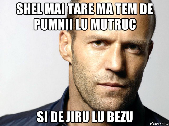 shel mai tare ma tem de pumnii lu mutruc si de jiru lu bezu, Мем Джейсон Стэтхэм