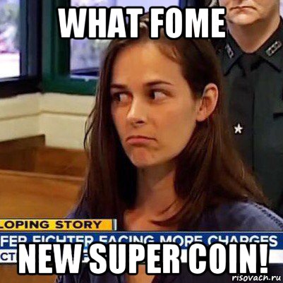 what fome new super coin!, Мем   Фихтер