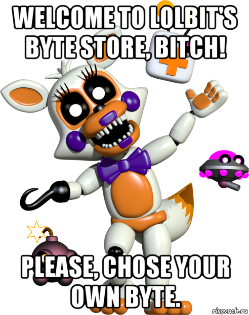 welcome to lolbit's byte store, bitch! please, chose your own byte., Мем ФНАФ мир Лолбит