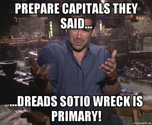 prepare capitals they said... ...dreads sotio wreck is primary!, Мем колин фаррелл удивлен