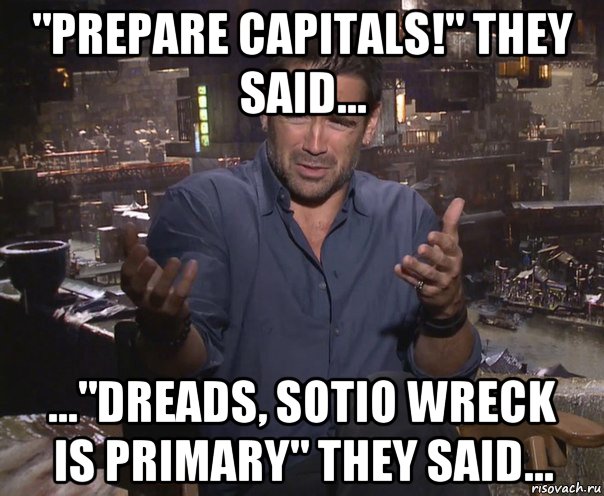 "prepare capitals!" they said... ..."dreads, sotio wreck is primary" they said..., Мем колин фаррелл удивлен