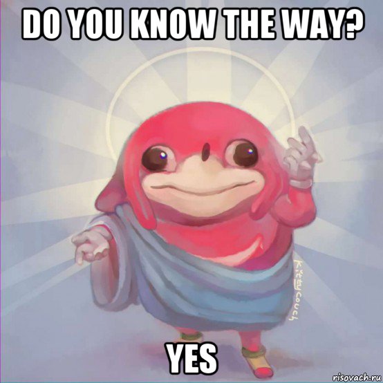 do you know the way? yes