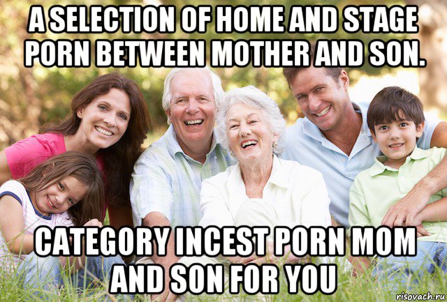 a selection of home and stage porn between mother and son. category incest porn mom and son for you