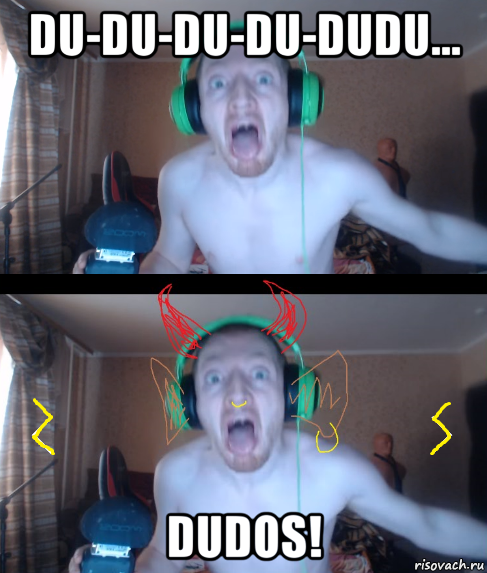 du-du-du-du-dudu... dudos!