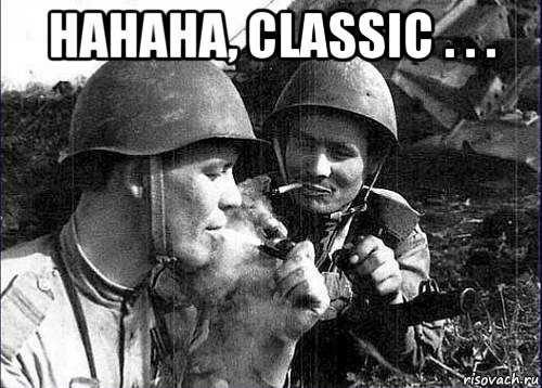 hahaha, classic . . . , Мем 1