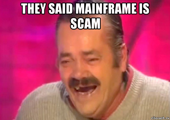 they said mainframe is scam , Мем  Испанец