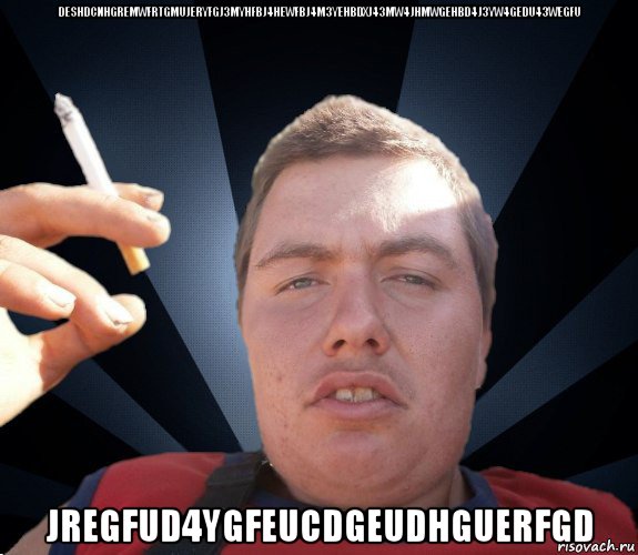 deshdcnhgremwfrtgmujeryfgj3myhfbj4hewfbj4m3yehbdxj43mw4jhmwgehbd4j3yw4gedu43wegfu jregfud4ygfeucdgeudhguerfgd