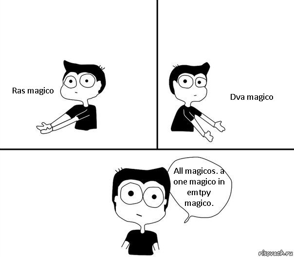 Ras magico Dva magico All magicos. a one magico in emtpy magico.