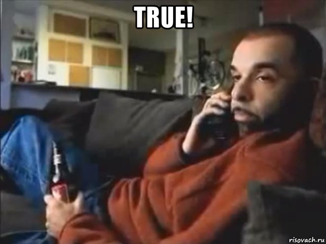 true! , Мем True bud